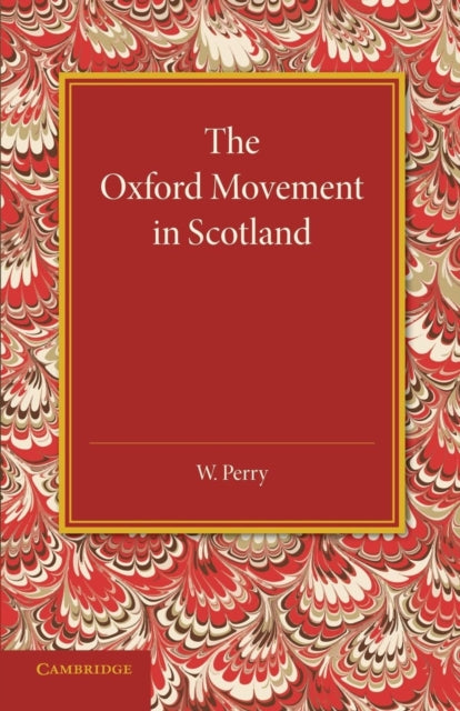 Book cover of: Oxford Movement in Scotland. By: W. Perry