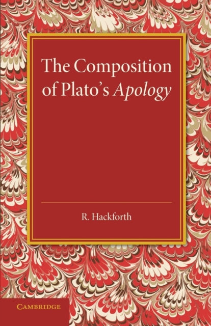 Book cover of: Composition of Plato's Apology. By: R. Hackforth