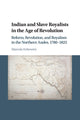 Book cover of: Indian and Slave Royalists in the Age of Revolution. By: Marcela Echeverri