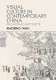 Book cover of: Visual Culture in Contemporary China. By: Xiaobing Tang