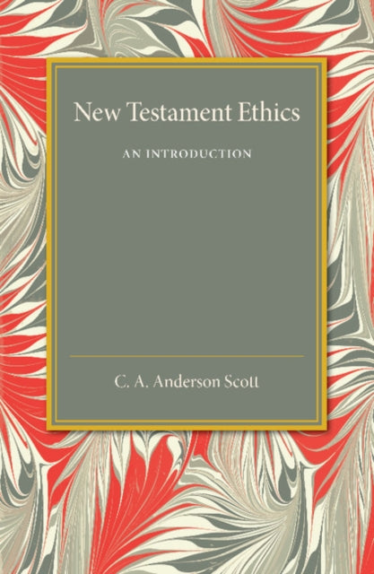 Book cover of: New Testament Ethics. By: C. A. Anderson Scott