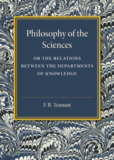 Book cover of: Philosophy of the Sciences. By: F. R. Tennant