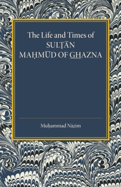 Book cover of: Life and Times of Sultan Mahmud of Ghazna. By: Muhammad Nazim