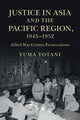 Book cover of: Justice in Asia and the Pacific Region, 1945–1952. By: Yuma Totani