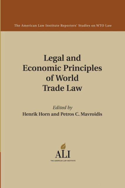 Book cover of: Legal and Economic Principles of World Trade Law. By: American Law American Law Institute