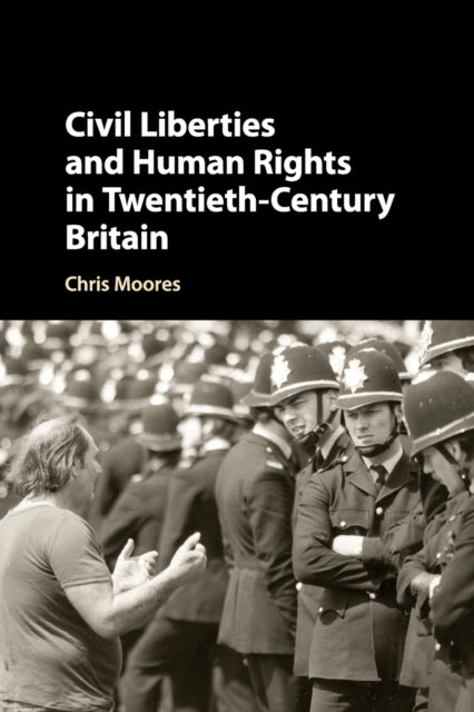 Book cover of: Civil Liberties and Human Rights in Twentieth-Century Britain. By: Chris Moores