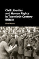 Book cover of: Civil Liberties and Human Rights in Twentieth-Century Britain. By: Chris Moores