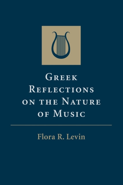Book cover of: Greek Reflections on the Nature of Music. By: Flora R. Levin