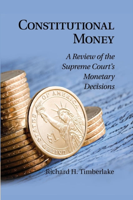 Book cover of: Constitutional Money. By: Richard H. Timberlake