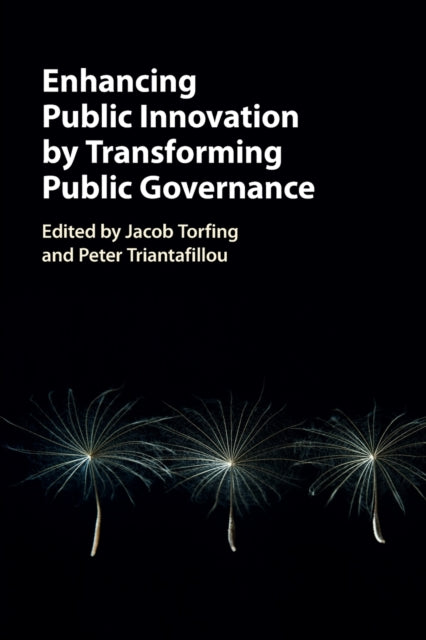 Book cover of: Enhancing Public Innovation by Transforming Public Governance. By: Jacob Torfing