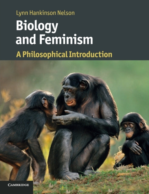 Book cover of: Biology and Feminism. By: Lynn Hankinson Nelson