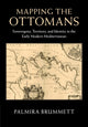 Book cover of: Mapping the Ottomans. By: Palmira Johnson Brummett