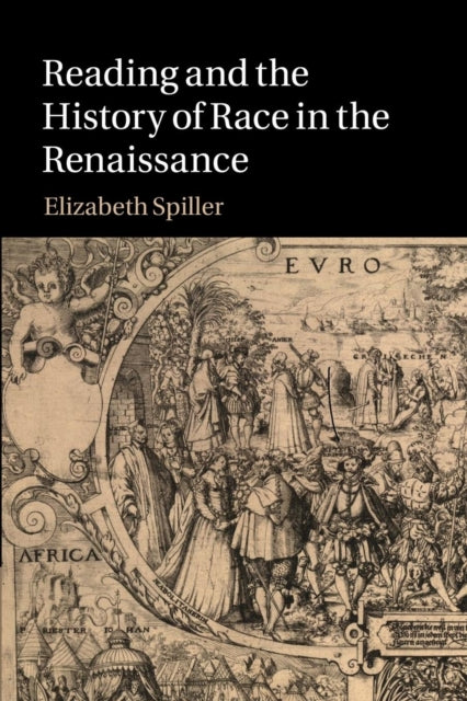 Book cover of: Reading and the History of Race in the Renaissance. By: Elizabeth Spiller