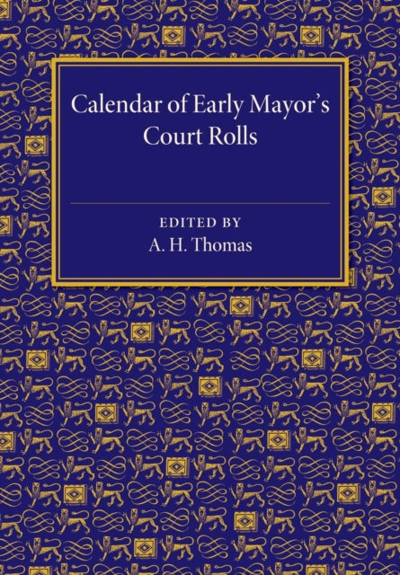 Book cover of: Calendar of Early Mayor's Court Rolls. By: A. H. Thomas