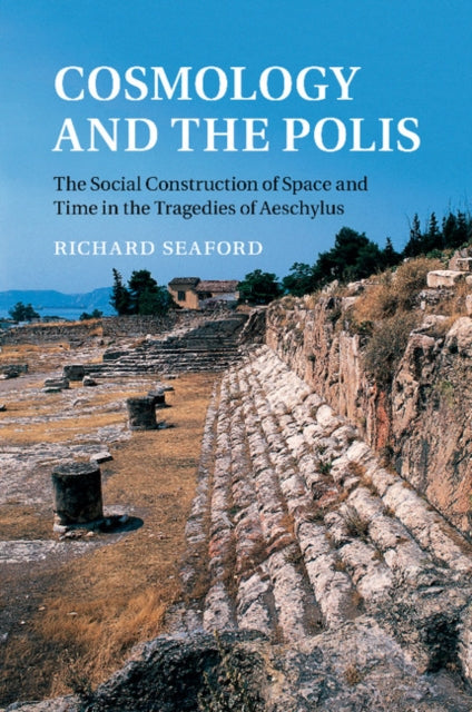 Book cover of: Cosmology and the Polis. By: Richard Seaford