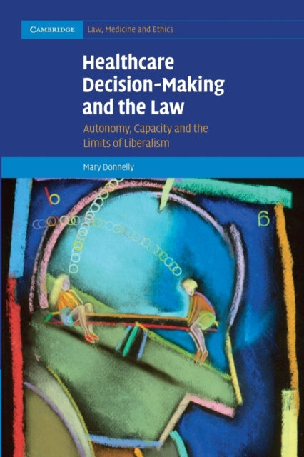 Book cover of: Healthcare Decision-Making and the Law. By: Mary Donnelly