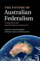 Book cover of: Future of Australian Federalism. By: Gabrielle Appleby