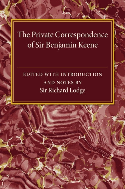 Book cover of: Private Correspondence of Sir Benjamin Keene, K.B.. By: Richard Lodge