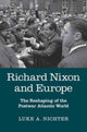 Book cover of: Richard Nixon and Europe. By: Luke A. Nichter