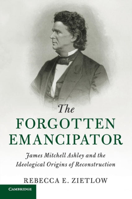 Book cover of: Forgotten Emancipator. By: Rebecca E. Zietlow