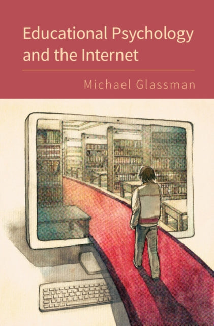 Book cover of: Educational Psychology and the Internet. By: Michael Glassman