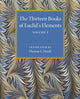Book cover of: Thirteen Books of Euclid's Elements: Volume 1, Introduction and Books I, II. By: Thomas Little Heath