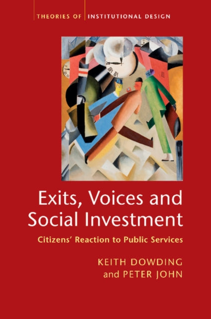 Book cover of: Exits, Voices and Social Investment. By: Keith Dowding