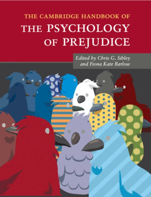 Book cover of: Cambridge Handbook of the Psychology of Prejudice. By: Chris G. Sibley