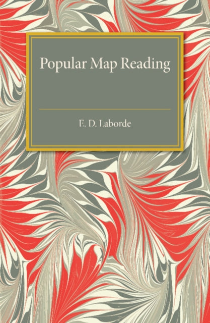 Book cover of: Popular Map Reading. By: E. D. Laborde
