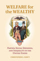 Book cover of: Welfare for the Wealthy. By: Christopher G. Faricy