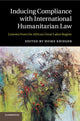 Book cover of: Inducing Compliance with International Humanitarian Law. By: Heike Krieger