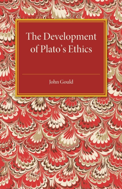 Book cover of: Development of Plato's Ethics. By: John Gould - undifferentiated