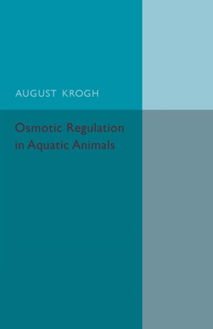 Book cover of: Osmotic Regulation in Aquatic Animals. By: August Krogh