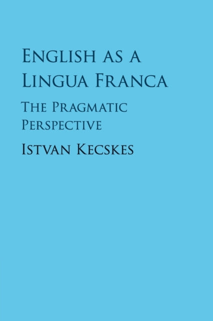 Book cover of: English as a Lingua Franca. By: Istvan Kecskes