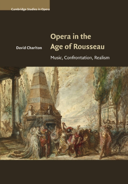 Book cover of: Opera in the Age of Rousseau. By: David Charlton