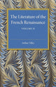 Book cover of: Literature of the French Renaissance: Volume 2. By: Arthur Tilley