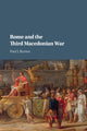 Book cover of: Rome and the Third Macedonian War. By: Paul J. Burton
