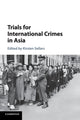Book cover of: Trials for International Crimes in Asia. By: Kirsten Sellars