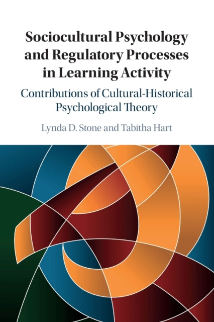Book cover of: Sociocultural Psychology and Regulatory Processes in Learning Activity. By: Lynda D. Stone