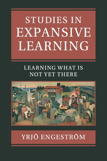 Book cover of: Studies in Expansive Learning. By: Yrjö Engeström