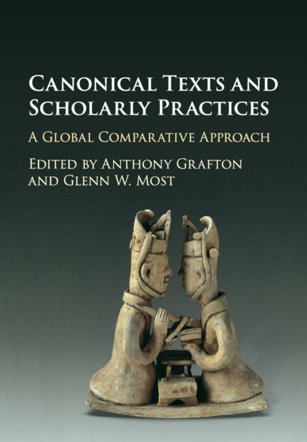 Book cover of: Canonical Texts and Scholarly Practices. By: Anthony Grafton