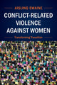 Book cover of: Conflict-Related Violence against Women. By: Aisling Swaine