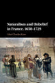 Book cover of: Naturalism and Unbelief in France, 1650–1729. By: Alan Charles Kors