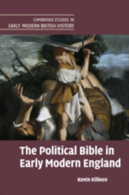 Book cover of: Political Bible in Early Modern England. By: Kevin Killeen