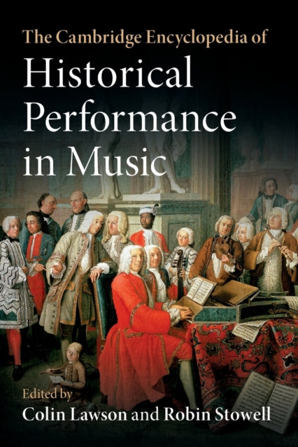 Book cover of: Cambridge Encyclopedia of Historical Performance in Music. By: Colin Lawson