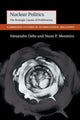 Book cover of: Nuclear Politics. By: Nuno P. Monteiro