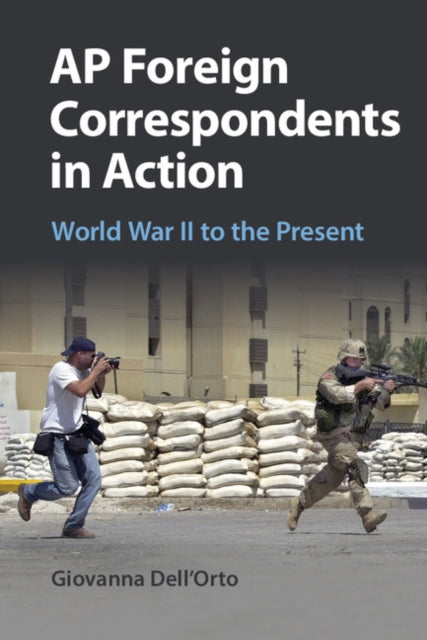 Book cover of: AP Foreign Correspondents in Action. By: Giovanna Dell'Orto