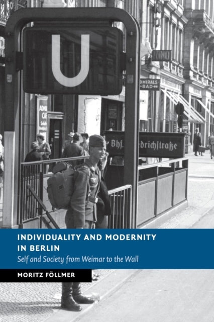 Book cover of: Individuality and Modernity in Berlin. By: Moritz Föllmer