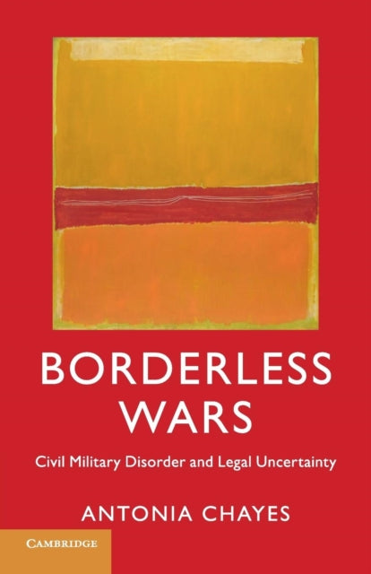Book cover of: Borderless Wars. By: Antonia Handler Chayes