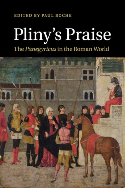 Book cover of: Pliny's Praise. By: Paul Roche